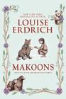 Makoons (Birchbark House #5) By Louise Erdrich, Louise Erdrich (Illustrator) Cover Image