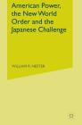 American Power, the New World Order and the Japanese Challenge By W. Nester Cover Image