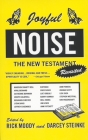 Joyful Noise: The New Testament Revisited By Darcey Steinke (Editor), Rick Moody (Editor) Cover Image