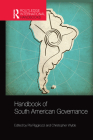 Handbook of South American Governance (Routledge International Handbooks) Cover Image