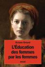L'Éducation des femmes par les femmes By Octave Greard Cover Image