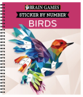 Brain Games - Sticker by Number: Birds (28 Images to Sticker) Cover Image