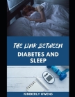 The Link Betweeen Diabetes and Sleep By Kimberly Owens Cover Image