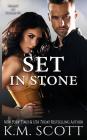 Set In Stone: Heart of Stone #9 By K. M. Scott Cover Image