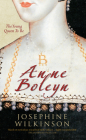 Anne Boleyn: The Young Queen to be By Josephine Wilkinson Cover Image
