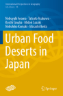 Urban Food Deserts in Japan (International Perspectives in Geography #15) By Nobuyuki Iwama, Tatsuto Asakawa, Koichi Tanaka Cover Image