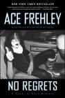 No Regrets By Ace Frehley, Joe Layden, John Ostrosky Cover Image