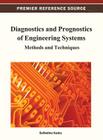 Diagnostics and Prognostics of Engineering Systems: Methods and Techniques By Seifedine Kadry (Editor) Cover Image