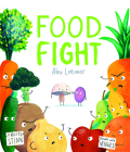 Food Fight By Alex Latimer, Alex Latimer (Illustrator) Cover Image