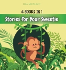 Stories for Your Sweetie: 4 Books in 1 By Liza Moonlight Cover Image