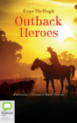 Outback Heroes By Evan McHugh, David Tredinnick (Read by) Cover Image
