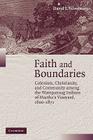 Faith and Boundaries: Colonists, Christianity, and Community Among the Wampanoag Indians of Martha's Vineyard, 1600 1871 (Studies in North American Indian History) By David J. Silverman Cover Image