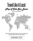 Travel Like a Local - Map of Cabo San Lucas (Black and White Edition): The Most Essential Cabo San Lucas (Mexico) Travel Map for Every Adventure By Maxwell Fox Cover Image