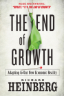 The End of Growth: Adapting to Our New Economic Reality By Richard Heinberg Cover Image