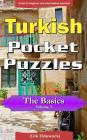 Turkish Pocket Puzzles - The Basics - Volume 3: A Collection of Puzzles and Quizzes to Aid Your Language Learning By Erik Zidowecki Cover Image