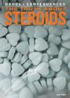The Truth about Steroids (Drugs & Consequences) Cover Image