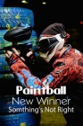Paintball New Winner: Somthing's Not Right: Paintballs By Magda Sumabat Cover Image