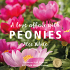 A Love Affair With Peonies By Alec White Cover Image