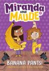 Banana Pants! (Miranda and Maude #2) Cover Image
