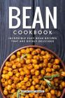 Bean Cookbook: Incredible Easy Bean Recipes that are Overly Delicious By Anthony Boundy Cover Image
