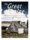 The Great Famine: The History of the Irish Potato Famine during the Mid-19th Century By Charles River Editors Cover Image