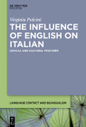 The Influence of English on Italian: Lexical and Cultural Features (Language Contact and Bilingualism [Lcb] #23) Cover Image
