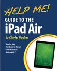Help Me! Guide to the iPad Air: Step-by-Step User Guide for the Fifth Generation iPad and iOS 7 Cover Image