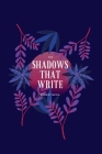 The Shadows That Write By Robert Mejia Cover Image