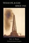 Texas Oil & Gas Since 1543 By C. A. Warner, Ernest O. Thompson (Foreword by) Cover Image