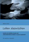 Leben dazwischen: Familien mit unheilbar kranken und schwerstbehinderten Kindern in unserer Gesellschaft - Ein Aufruf zu handeln By Marion Getz Cover Image