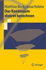 Das Kontinuum Diskret Berechnen (Springer-Lehrbuch) By Matthias Beck, Kord Eickmeyer (Translator), Sinai Robins Cover Image