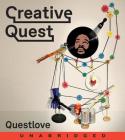 Creative Quest CD By Questlove, Questlove (Read by), Fred Armisen (Read by), Tariq Trotter (Read by), Dion Flynn (Read by), Robin Thede (Read by), Norm MacDonald (Read by) Cover Image