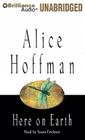 Here on Earth By Alice Hoffman, Susan Ericksen (Read by) Cover Image