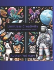 Limitless Creativity: A coloring book for kids and adults Cover Image