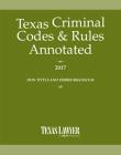 Texas Criminal Codes & Rules Annotated 2017 Cover Image