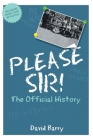 Please Sir! The Official History By David Barry, Peter Cleall (Foreword by) Cover Image