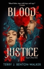 Blood Justice (Blood Debts #2) By Terry J. Benton-Walker Cover Image