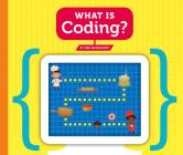 What Is Coding? By Meg Marquardt Cover Image