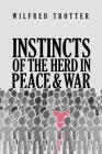 Instincts of the Herd in Peace and War By Wilfred Trotter Cover Image