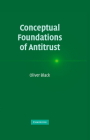 Conceptual Foundations of Antitrust By Oliver Black Cover Image