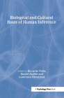 Biological and Cultural Bases of Human Inference By Riccardo Viale (Editor), Daniel Andler (Editor), Lawrence A. Hirschfeld (Editor) Cover Image