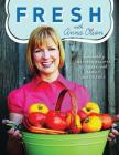 Fresh with Anna Olson: Seasonally Inspired Recipes to Share with Family and Friends By Anna Olson Cover Image