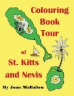 Colouring Book Tour of St. Kitts and Nevis By Joan Mallalieu (Illustrator) Cover Image