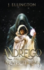 Andreigo and the Weaver of Dreams: Book 1 By J. Ellington Cover Image