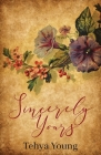 Sincerely Yours By Tehya R. Young Cover Image