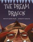 The Dream Dragon By Kathyrn England, Valeria Issa (Illustrator) Cover Image