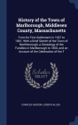 History of the Town of Marlborough, Middlesex County, Massachusetts: From Its First Settlement in 1657 to 1861; With a Brief Sketch of the Town of Nor By Charles Hudson, Joseph Allen Cover Image