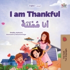 I am Thankful (English Arabic Bilingual Children's Book) (English Arabic Bilingual Collection) By Shelley Admont, Kidkiddos Books Cover Image