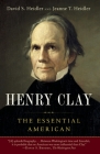 Henry Clay: The Essential American By David S. Heidler, Jeanne T. Heidler Cover Image