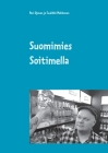 Suomimies Soitimella: Runokuvakirja miehistä By Pasi Ojanen, Tuulikki Makkonen Cover Image